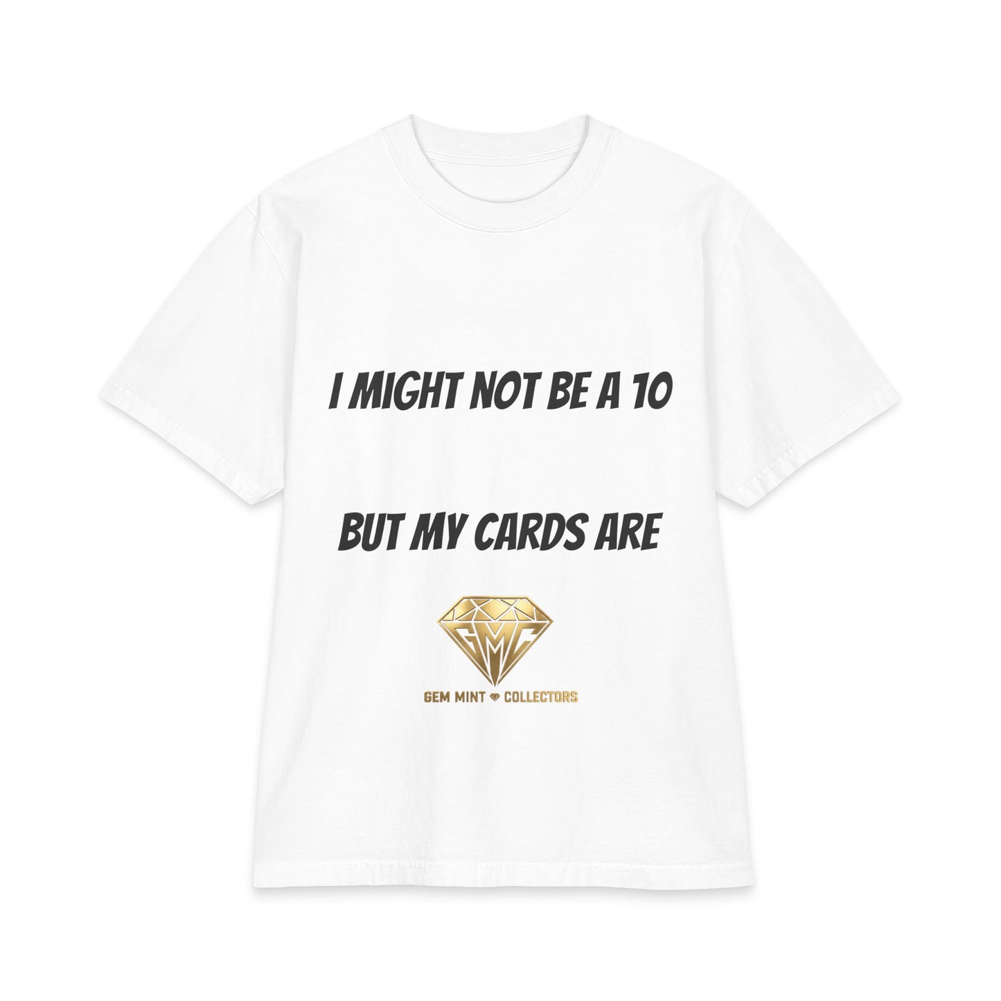 I Might Not Be a 10 But My Cards Are T-Shirt