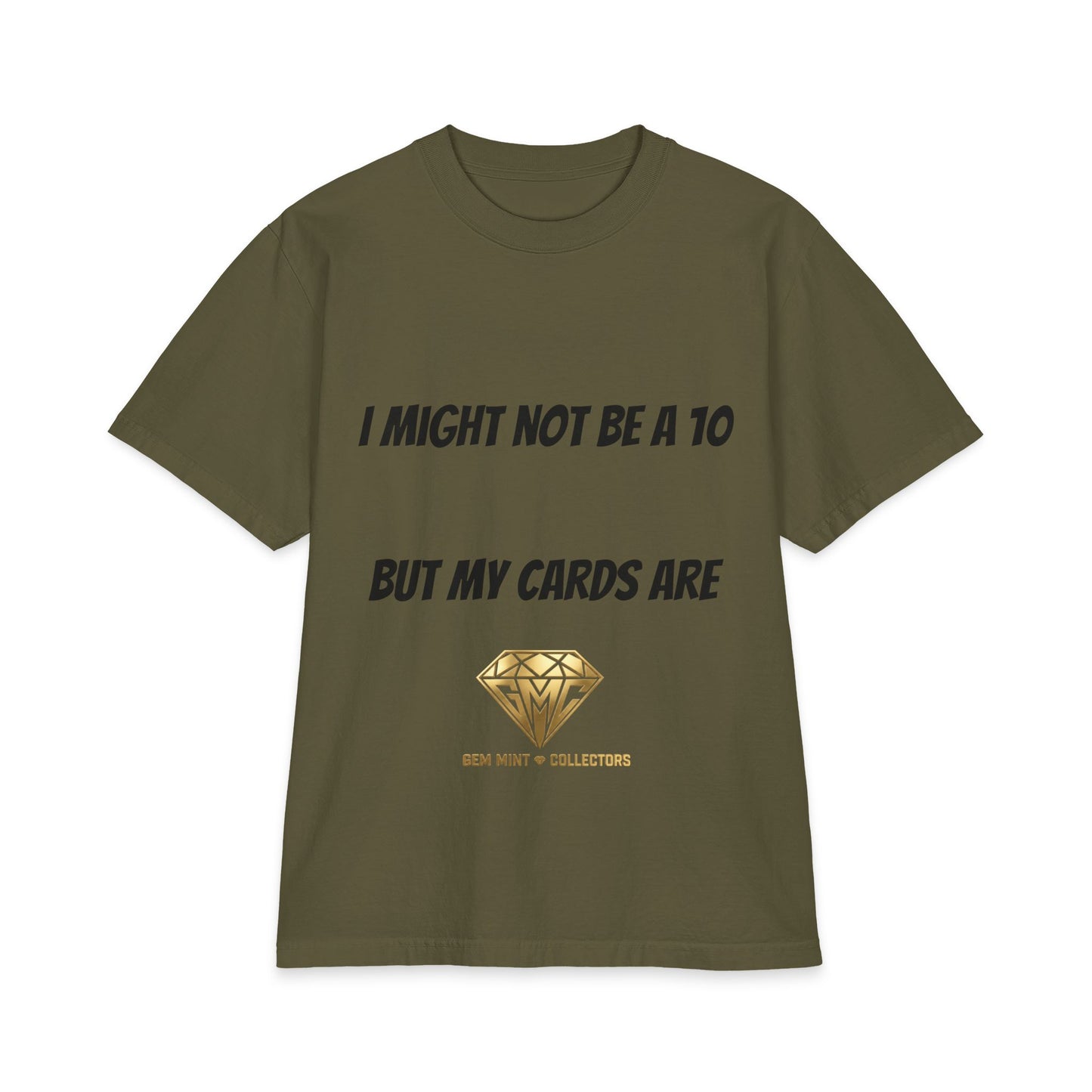 I Might Not Be a 10 But My Cards Are T-Shirt
