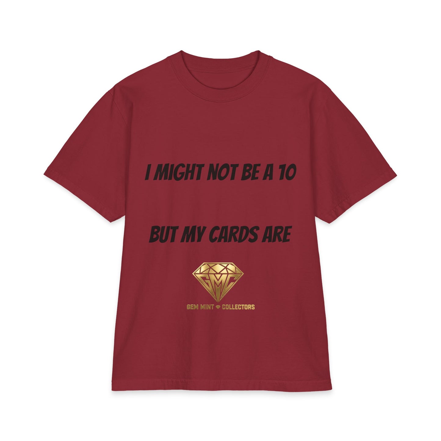 I Might Not Be a 10 But My Cards Are T-Shirt