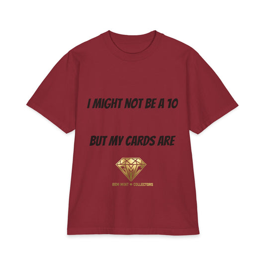 I Might Not Be a 10 But My Cards Are T-Shirt