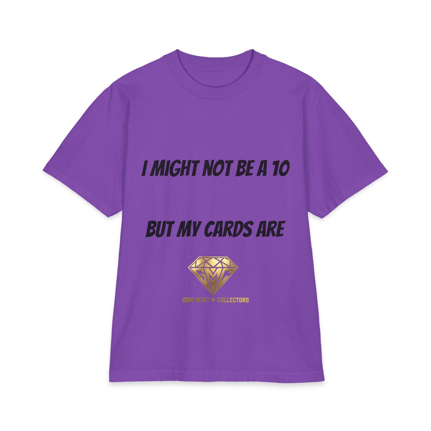 I Might Not Be a 10 But My Cards Are T-Shirt