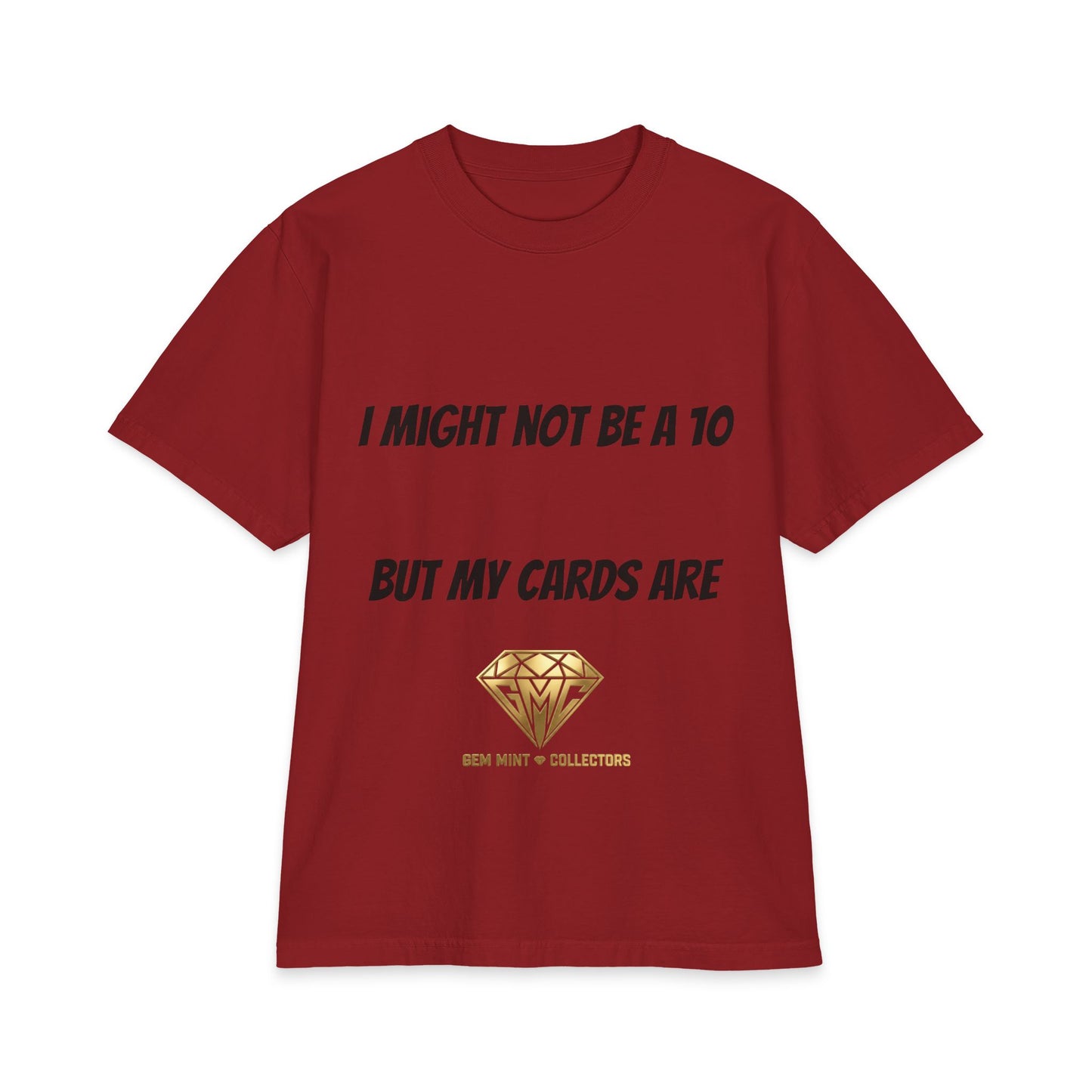I Might Not Be a 10 But My Cards Are T-Shirt