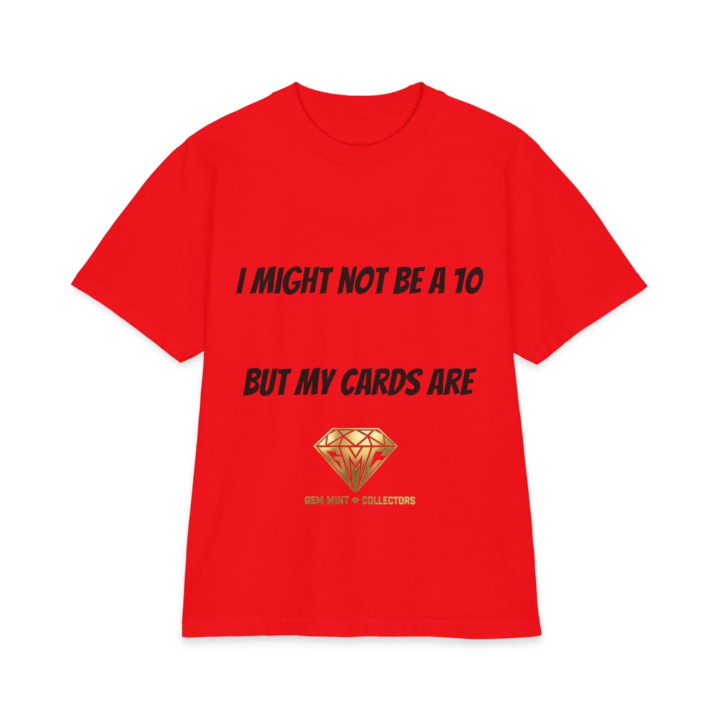 I Might Not Be a 10 But My Cards Are T-Shirt
