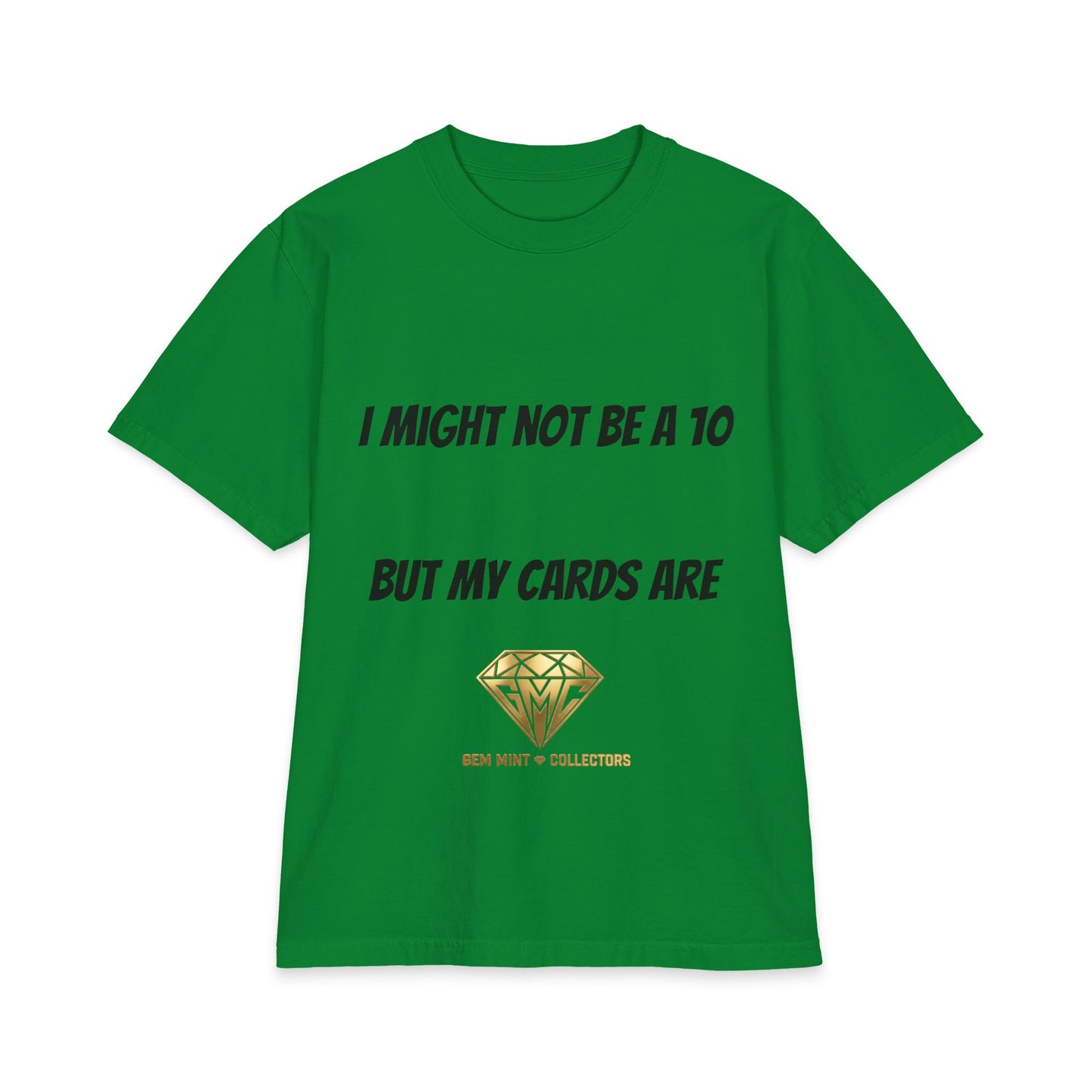 I Might Not Be a 10 But My Cards Are T-Shirt